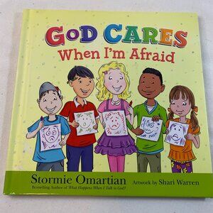 God Cares When I'm Afraid by Stormie Omartian (2020, Picture Book)